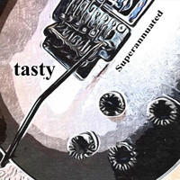 Tasty - Superannuated (Explicit)