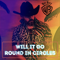 Wes Ryce - Will It Go Round in Circles