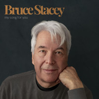 Bruce Stacey - My Song for You