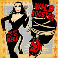 Wild Rooster - No Way out of Hell