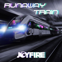 JoyFire - Runaway Train