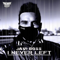 Javi Boss - I Never Left