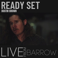 Dustin Brown - Ready Set (Live from Barrow)