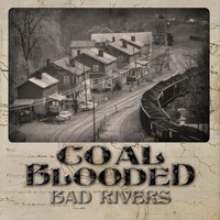 Bad Rivers - Coal Blooded