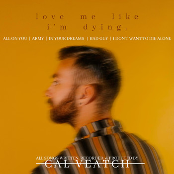 Cal Veatch - Love Me Like I'm Dying (Explicit)