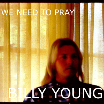 Billy Young - We Need to Pray