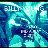 Billy Young - Got to Find a Way Out (Live)