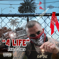 TC Kapone - 4 Life (feat. C-Locs) (Explicit)