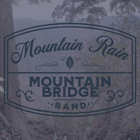 Mountain Bridge Band - Mountain Rain