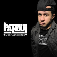 DJ Pangui - Dos Canciones