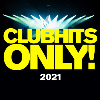 Various Artists - Clubhits Only! - 2021