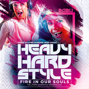 Various Artists - Heavy Hardstyle 2021 - Fire in Our Souls