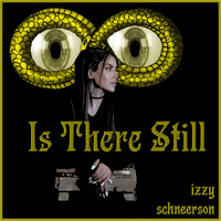 Izzy Schneerson - Is There Still