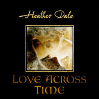 Heather Dale - Love Across Time