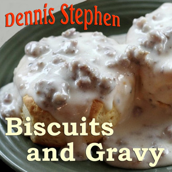 Dennis Stephen - Biscuits and Gravy