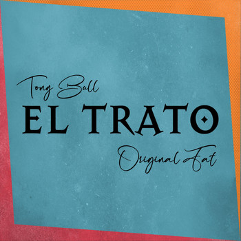 Tony Bull & Original Fat - El Trato