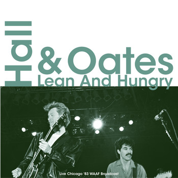 Daryl Hall & John Oates - Lean And Hungry (Live Chicago '83)