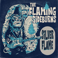 The Flaming Sideburns - Silver Flame
