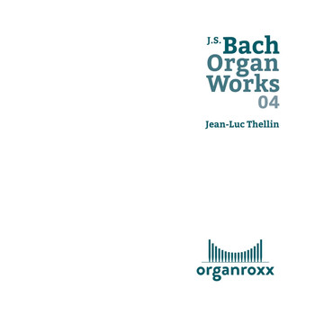 Jean-Luc Thellin - J.S. Bach: Organ Works 04