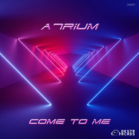 A7rium - Come To Me
