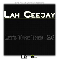 Lah Ceejay - Let's Take Them 2.0