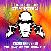 Casketkrusher - The Way of the Ninja (Explicit)