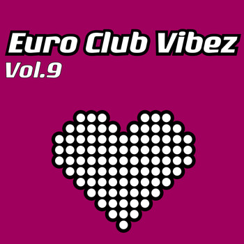 Various Artists - Euro Club Vibez, Vol. 9 (Explicit)