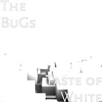 The Bugs - Taste of White (Explicit)