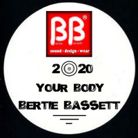 Bertie Bassett - Your Body