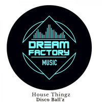Disco Ball'z - House Thingz