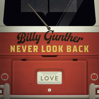 Billy Gunther - Never Look Back