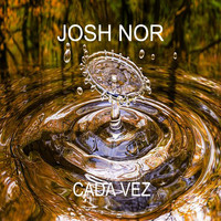 Josh Nor - Cada Vez