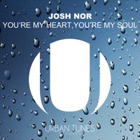 Josh Nor - You're My Heart, You're My Soul