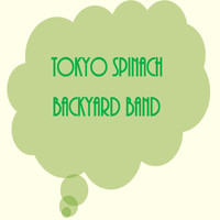 Backyard Band - Tokyo Spinach (Explicit)