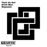 Tech Us Out - Drink Man, Repeater