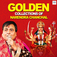 Narendra Chanchal - Golden Collections of Narendra Chanchal