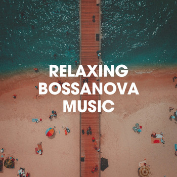 Various Artists - Relaxing Bossanova Music