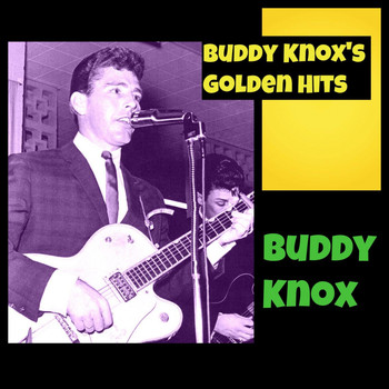 Buddy Knox - Buddy Knox's Golden Hits