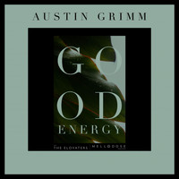 Austin Grimm, Mellodose - Good Energy