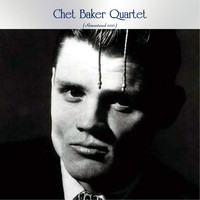 Chet Baker Quartet - Chet Baker Quartet (Remastered 2021)