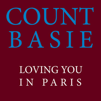Count Basie - Loving You In Paris