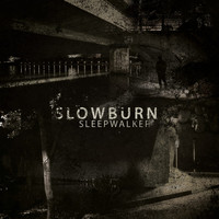 Slowburn - Sleepwalker