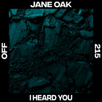 Jane Oak - I Heard You