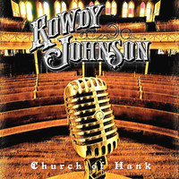 Rowdy Johnson - Church of Hank