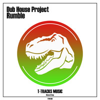 Dub House Project - Rumble