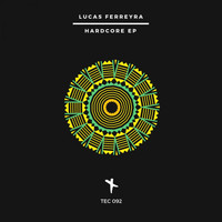 Lucas Ferreyra - Hardcore EP