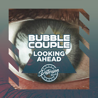Bubble Couple - Looking Ahead
