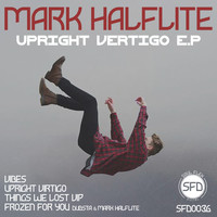 Mark Halflite - Upright Vertigo