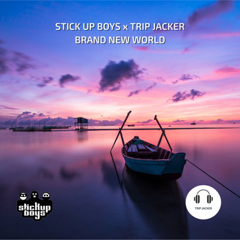 Stick Up Boys, Trip Jacker - Brand New World