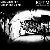 Dick Dastardly - Under The Lights EP
